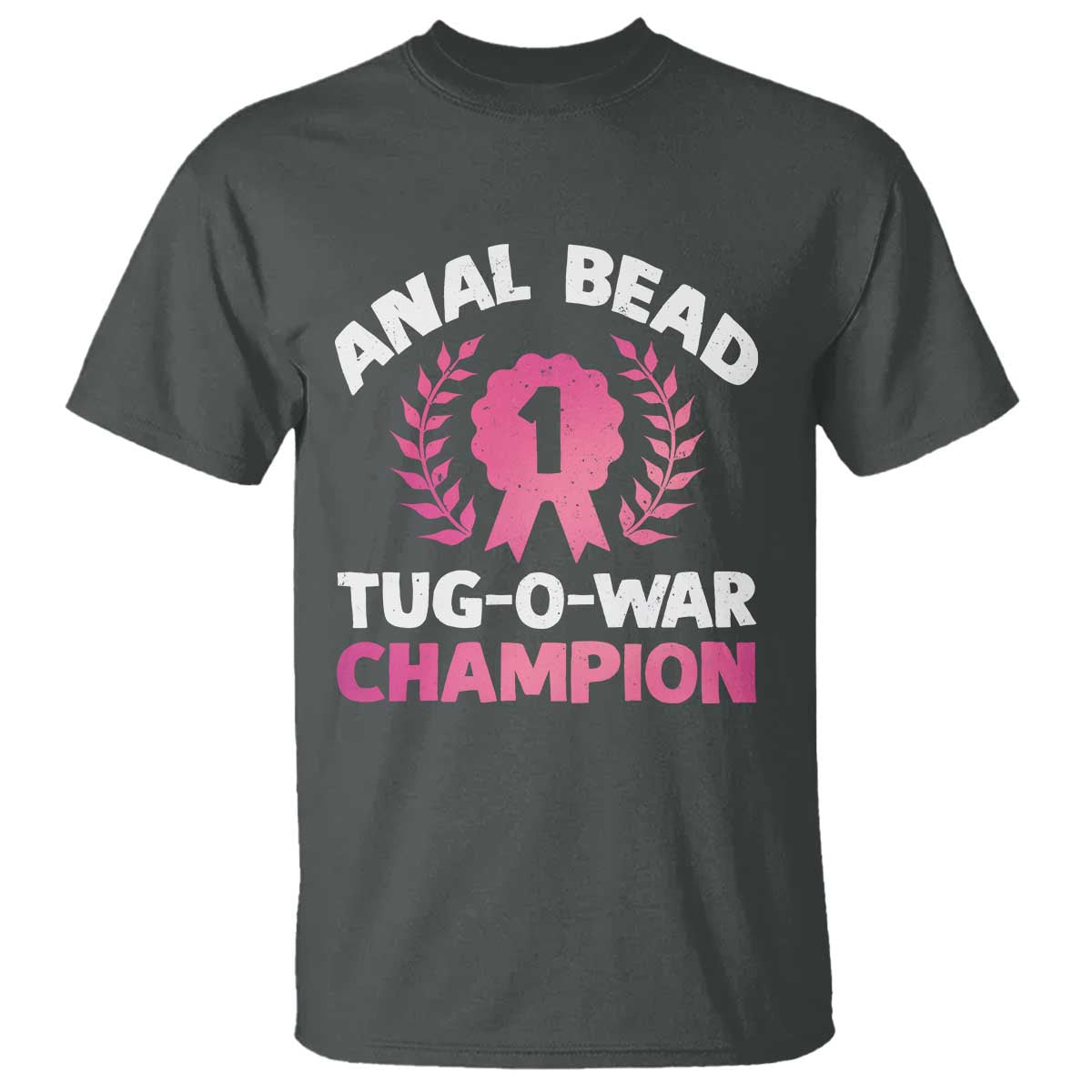 Anal Bead Tug O War Champion Funny Offensive T Shirt Inappropriate Adult Humor Pink TS02 Dark Heather Print Your Wear