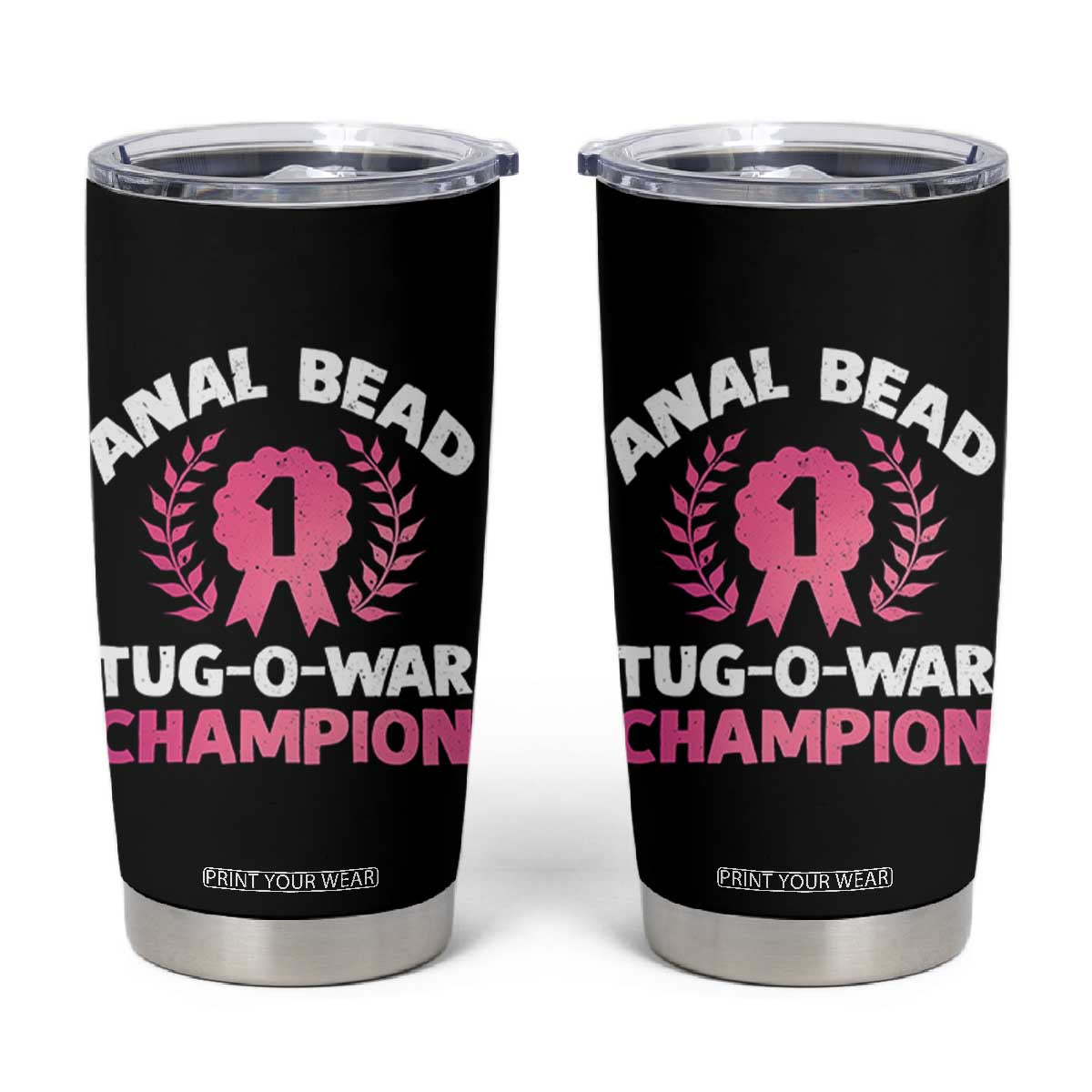 Anal Bead Tug O War Champion Funny Offensive Tumbler Cup Inappropriate Adult Humor Pink TS02 Black Print Your Wear