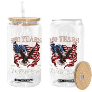 250 Years of Liberty American Semiquincentennial Glass Can We The People Patriotic Eagle Heritage 1776 2026 TS02 Print Your Wear