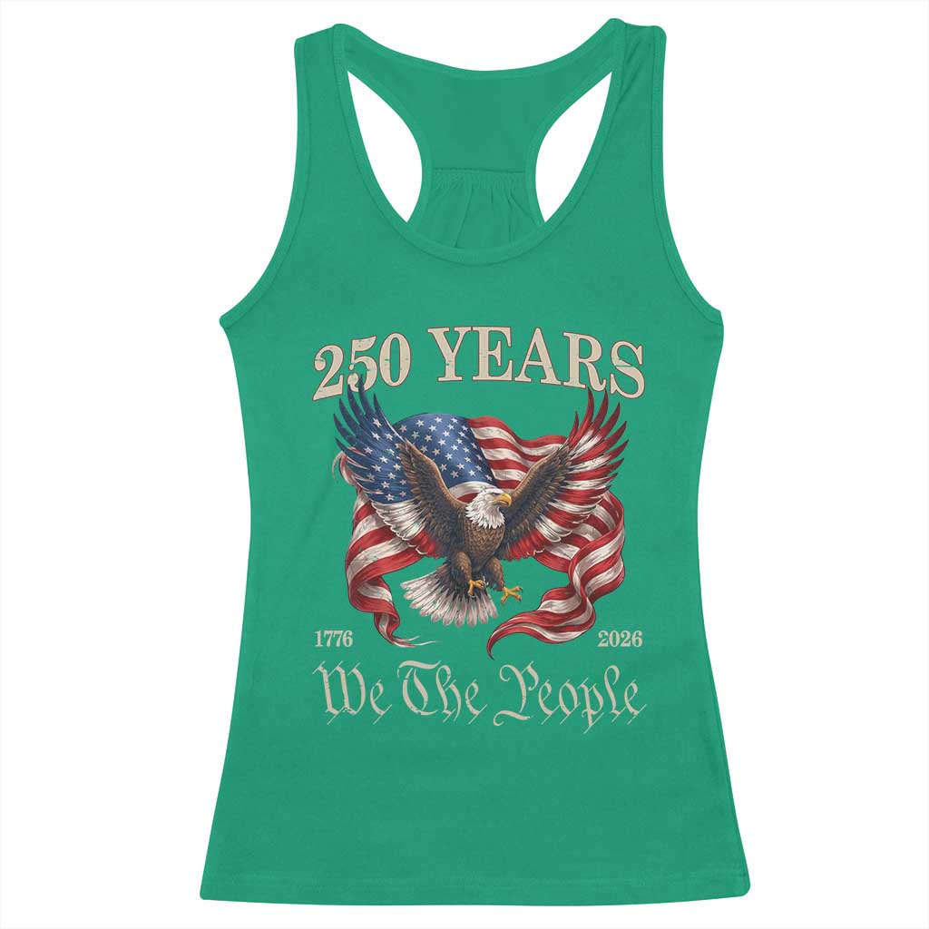 250 Years of Liberty American Semiquincentennial Racerback Tank Top We The People Patriotic Eagle Heritage 1776 2026 TS02 Irish Green Print Your Wear