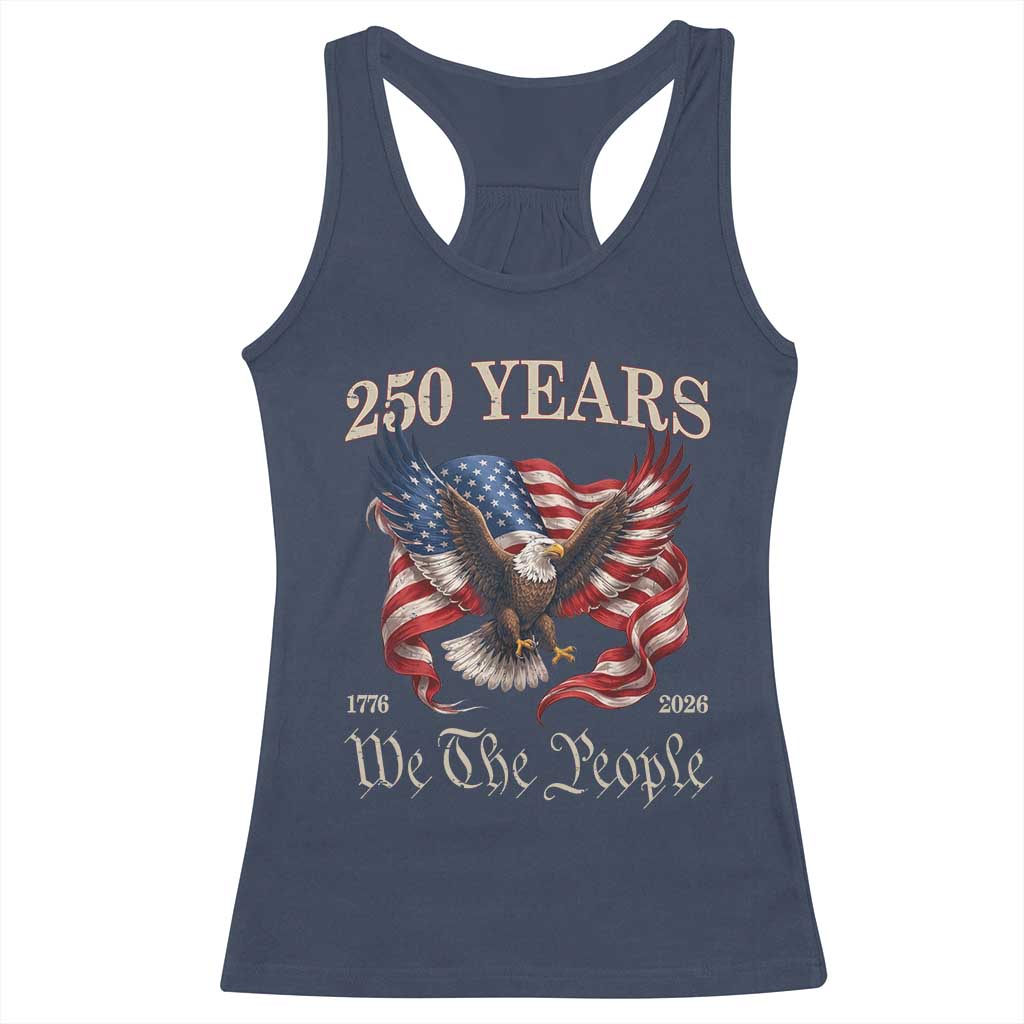 250 Years of Liberty American Semiquincentennial Racerback Tank Top We The People Patriotic Eagle Heritage 1776 2026 TS02 Navy Print Your Wear