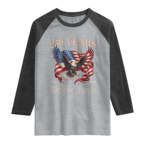 250 Years of Liberty American Semiquincentennial Raglan Shirt We The People Patriotic Eagle Heritage 1776 2026 TS02 Heather Gray Heather Charcoal Print Your Wear