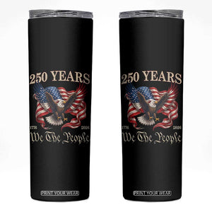 250 Years of Liberty American Semiquincentennial Skinny Tumbler We The People Patriotic Eagle Heritage 1776 2026 TS02 Black Print Your Wear