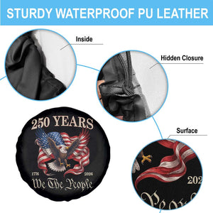250 Years of Liberty American Semiquincentennial Spare Tire Cover We The People Patriotic Eagle Heritage 1776 2026 TS02 Print Your Wear