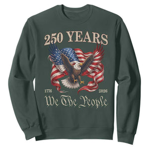 250 Years of Liberty American Semiquincentennial Sweatshirt We The People Patriotic Eagle Heritage 1776 2026 TS02 Dark Forest Green Print Your Wear