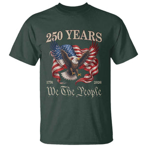 250 Years of Liberty American Semiquincentennial T Shirt We The People Patriotic Eagle Heritage 1776 2026 TS02 Dark Forest Green Print Your Wear