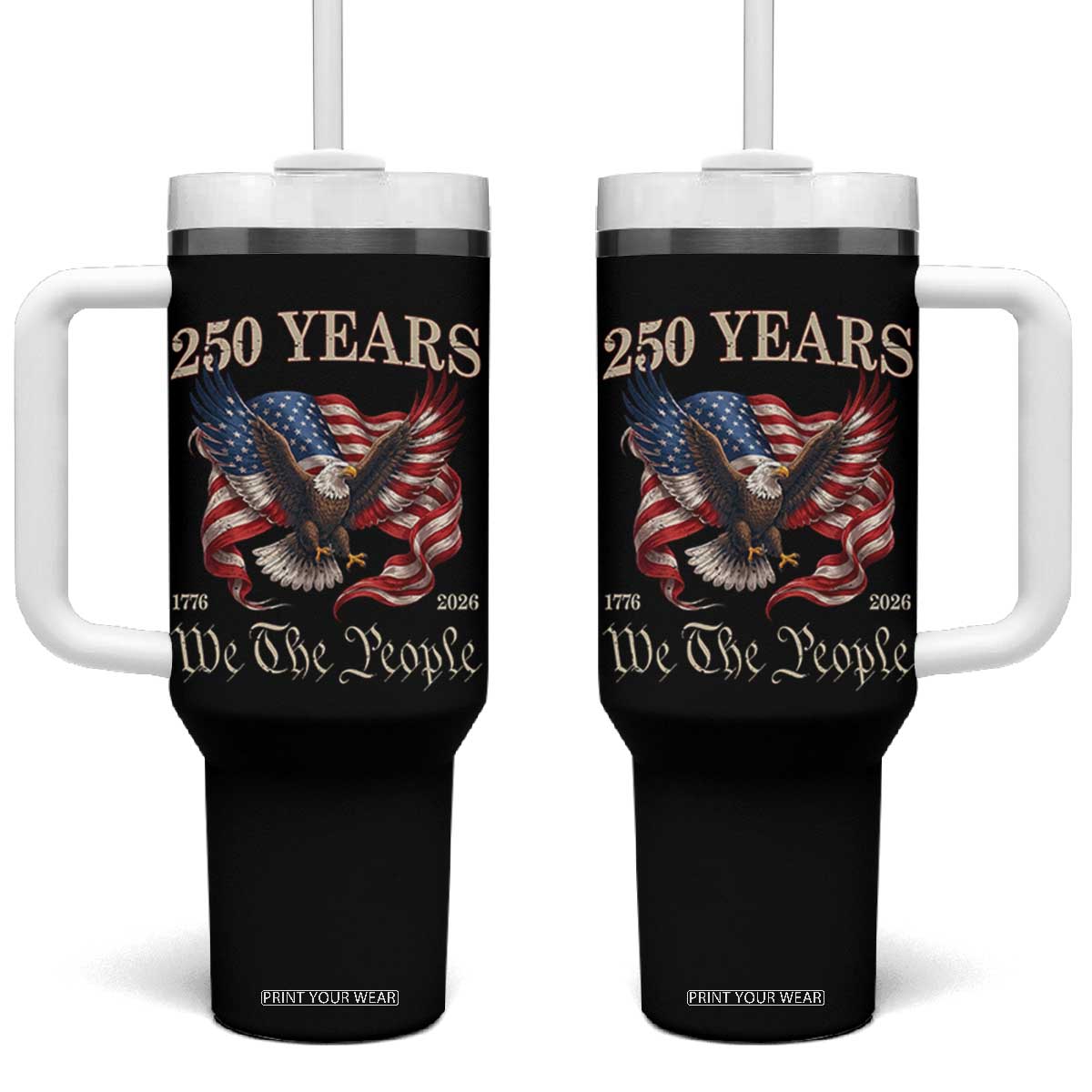 250 Years of Liberty American Semiquincentennial Tumbler With Handle We The People Patriotic Eagle Heritage 1776 2026 TS02 One Size: 40 oz Black Print Your Wear
