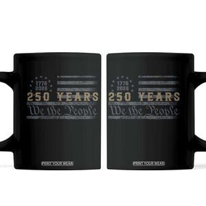 250 Years of Freedom American Flag Vintage Coffee Mug 1776-2026 We The People Patriotic Heritage TS02 Black Print Your Wear