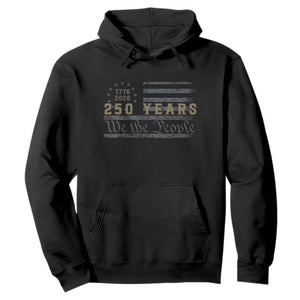 250 Years of Freedom American Flag Vintage Hoodie 1776-2026 We The People Patriotic Heritage TS02 Black Print Your Wear
