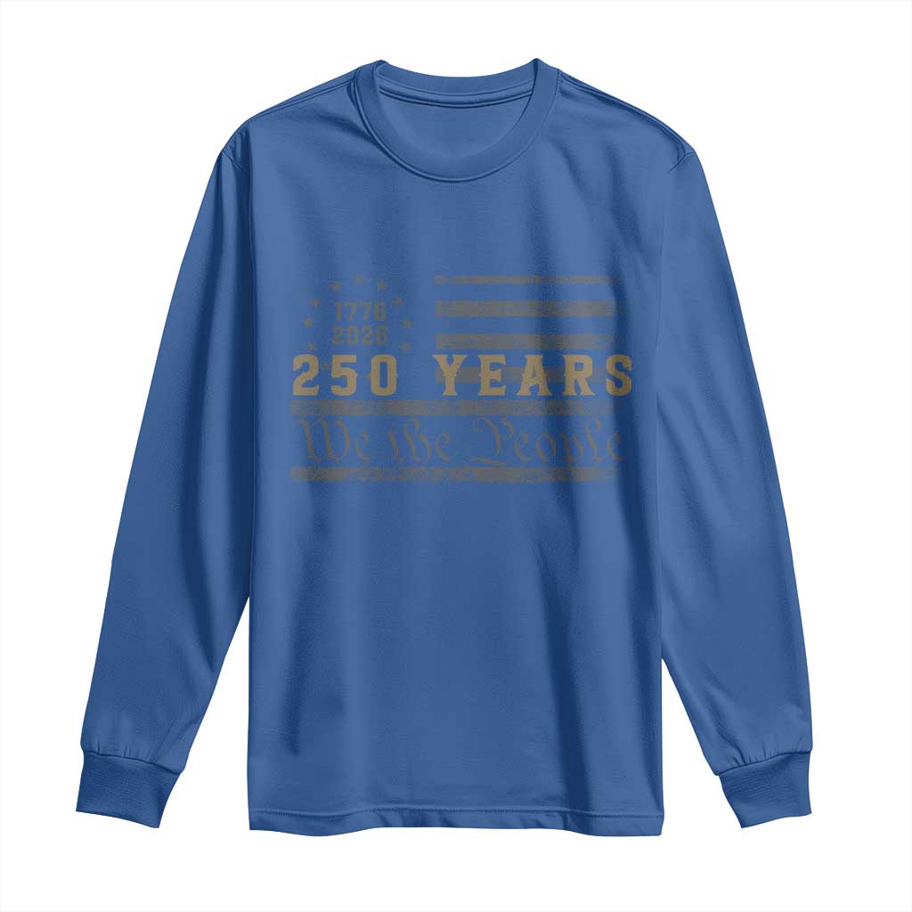 250 Years of Freedom American Flag Vintage Long Sleeve Shirt 1776-2026 We The People Patriotic Heritage TS02 Royal Blue Print Your Wear