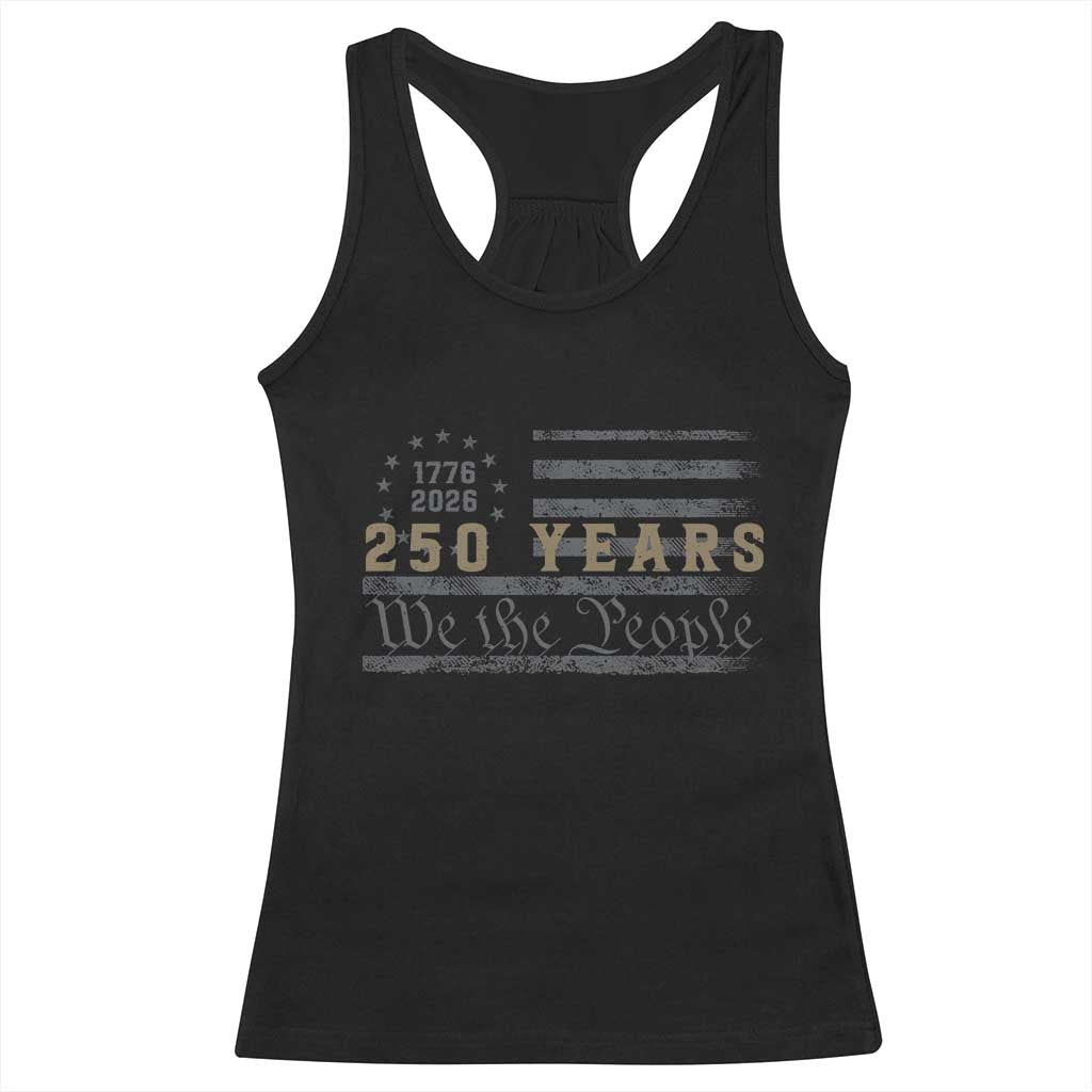 250 Years of Freedom American Flag Vintage Racerback Tank Top 1776-2026 We The People Patriotic Heritage TS02 Black Print Your Wear