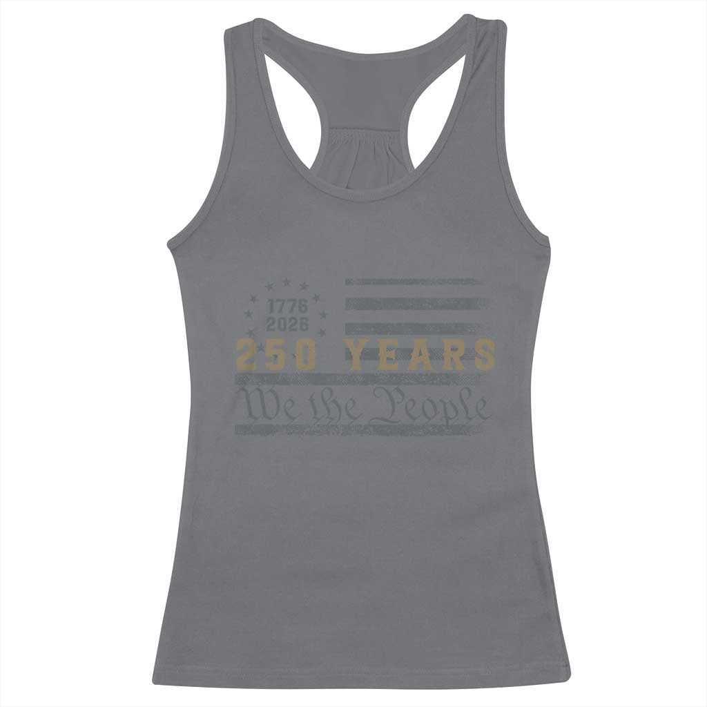 250 Years of Freedom American Flag Vintage Racerback Tank Top 1776-2026 We The People Patriotic Heritage TS02 Charcoal Print Your Wear