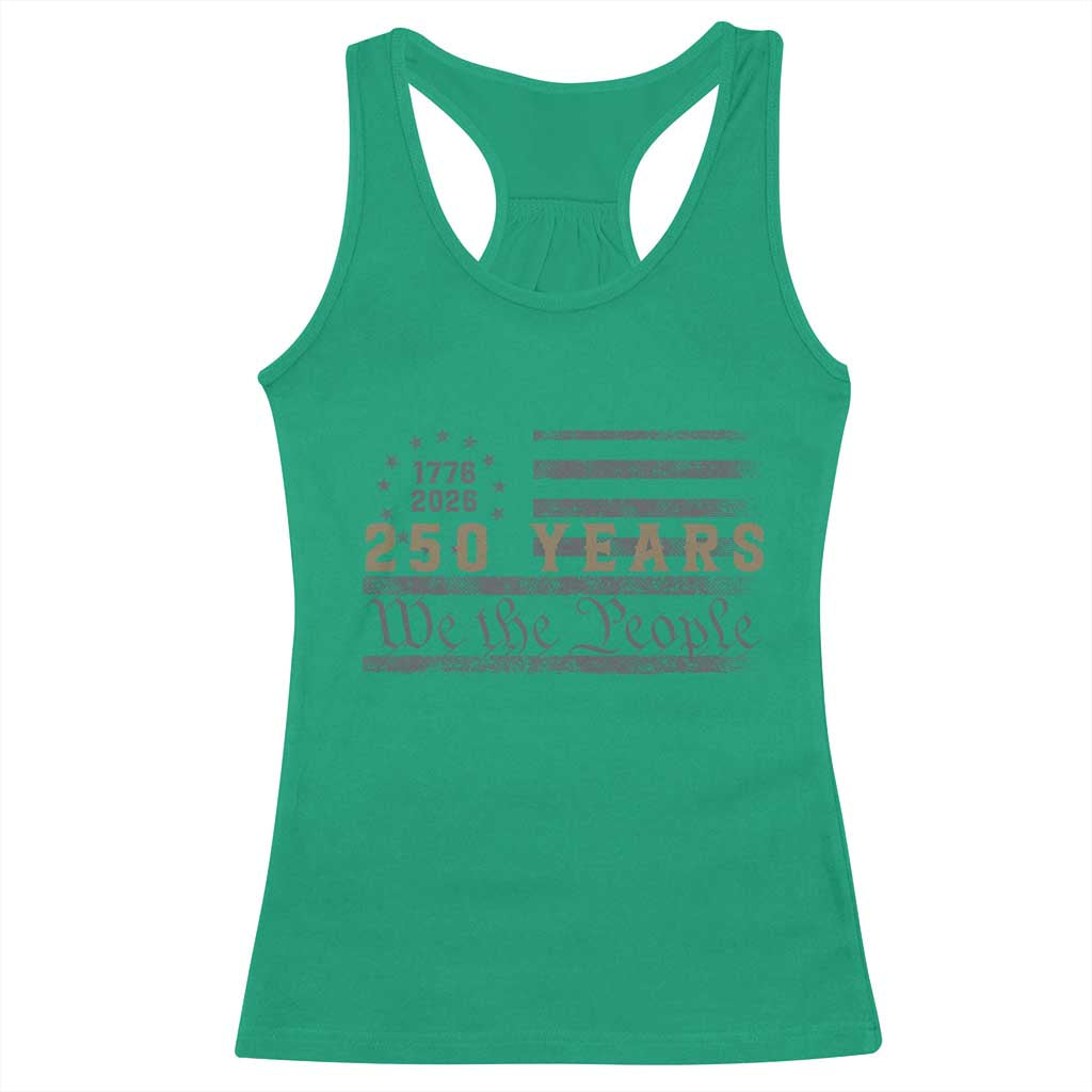 250 Years of Freedom American Flag Vintage Racerback Tank Top 1776-2026 We The People Patriotic Heritage TS02 Irish Green Print Your Wear
