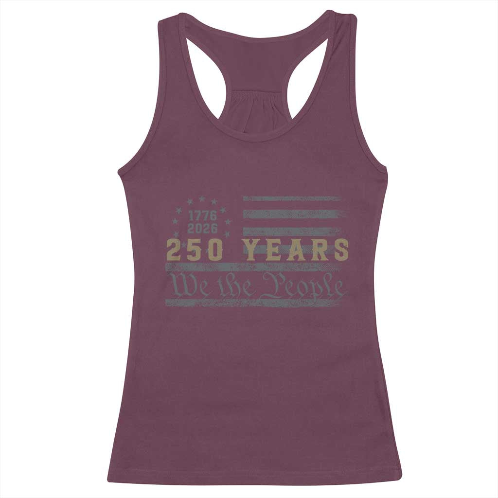 250 Years of Freedom American Flag Vintage Racerback Tank Top 1776-2026 We The People Patriotic Heritage TS02 Maroon Print Your Wear