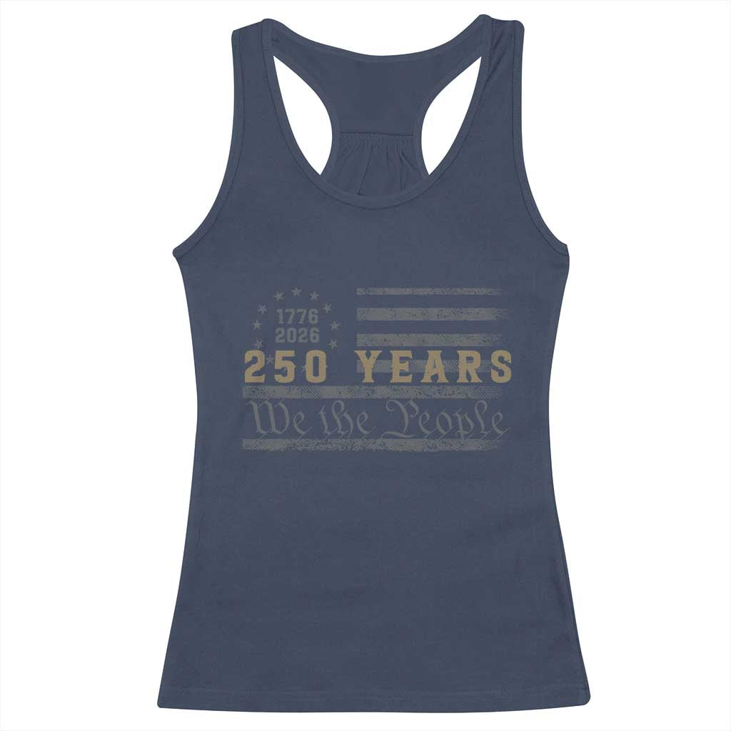 250 Years of Freedom American Flag Vintage Racerback Tank Top 1776-2026 We The People Patriotic Heritage TS02 Navy Print Your Wear