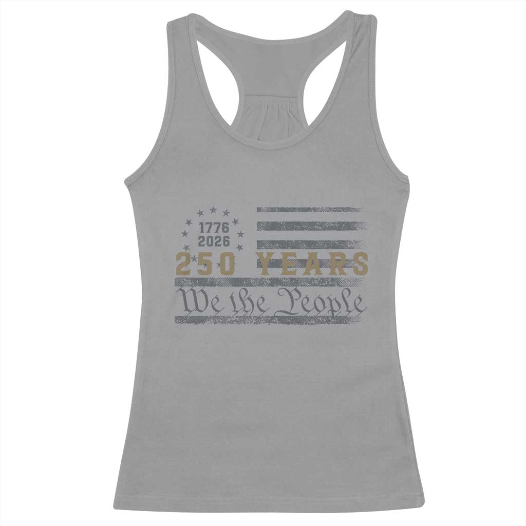 250 Years of Freedom American Flag Vintage Racerback Tank Top 1776-2026 We The People Patriotic Heritage TS02 Sport Gray Print Your Wear