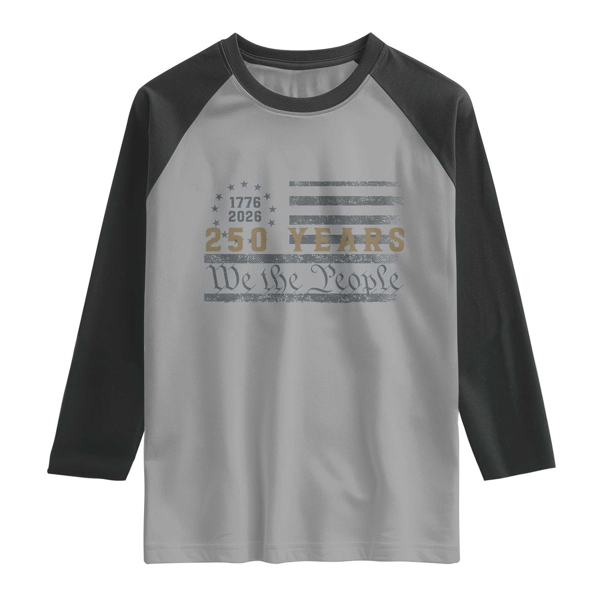 250 Years of Freedom American Flag Vintage Raglan Shirt 1776-2026 We The People Patriotic Heritage TS02 Sport Gray Black Print Your Wear