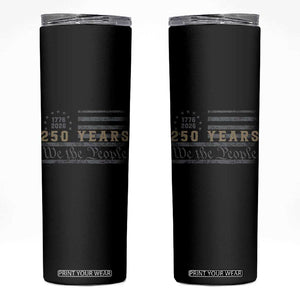 250 Years of Freedom American Flag Vintage Skinny Tumbler 1776-2026 We The People Patriotic Heritage TS02 Black Print Your Wear
