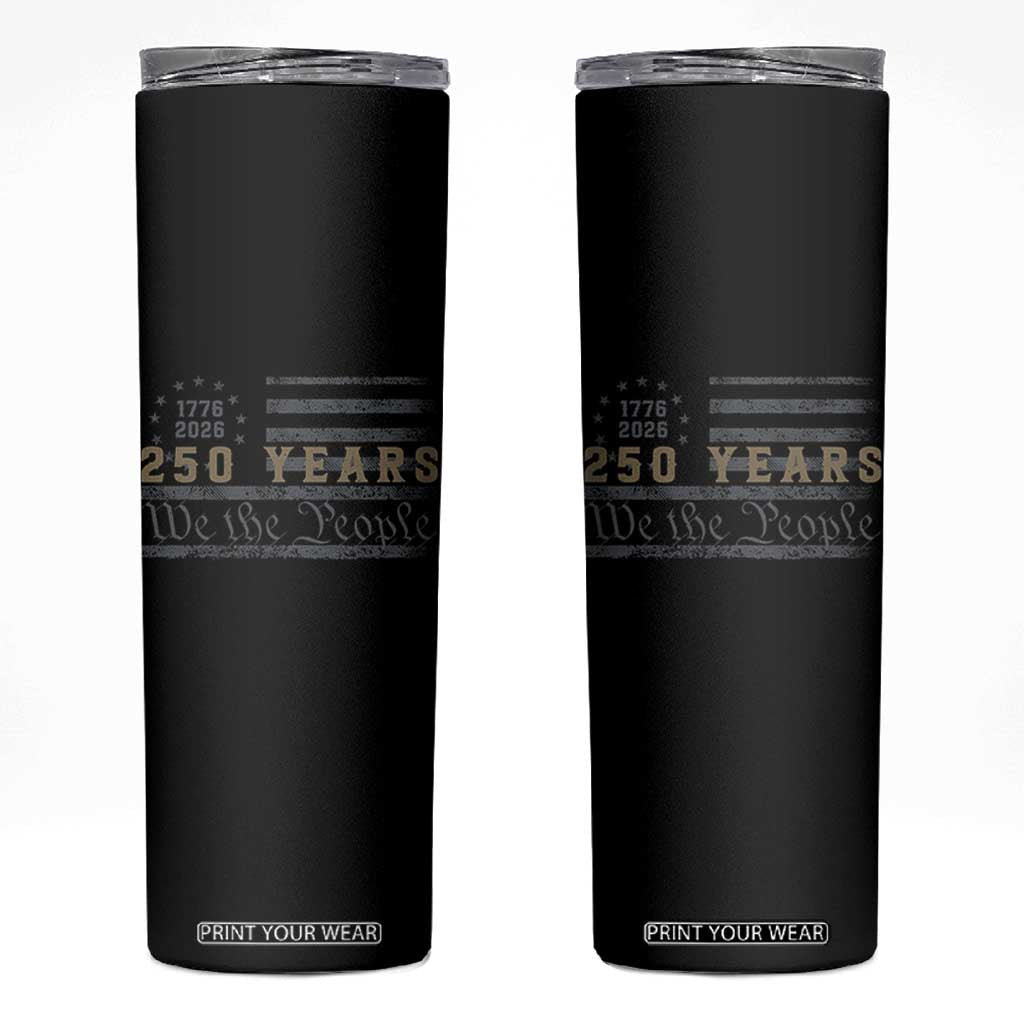 250 Years of Freedom American Flag Vintage Skinny Tumbler 1776-2026 We The People Patriotic Heritage TS02 Black Print Your Wear