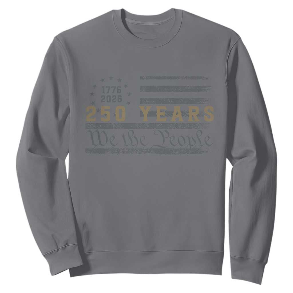 250 Years of Freedom American Flag Vintage Sweatshirt 1776-2026 We The People Patriotic Heritage TS02 Charcoal Print Your Wear