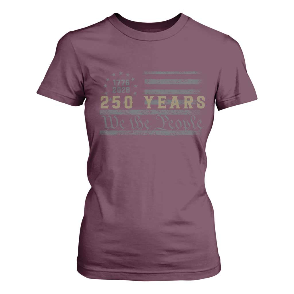 250 Years of Freedom American Flag Vintage T Shirt For Women 1776-2026 We The People Patriotic Heritage TS02 Maroon Print Your Wear