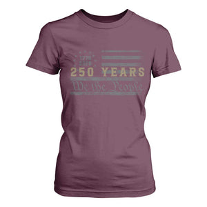 250 Years of Freedom American Flag Vintage T Shirt For Women 1776-2026 We The People Patriotic Heritage TS02 Maroon Print Your Wear
