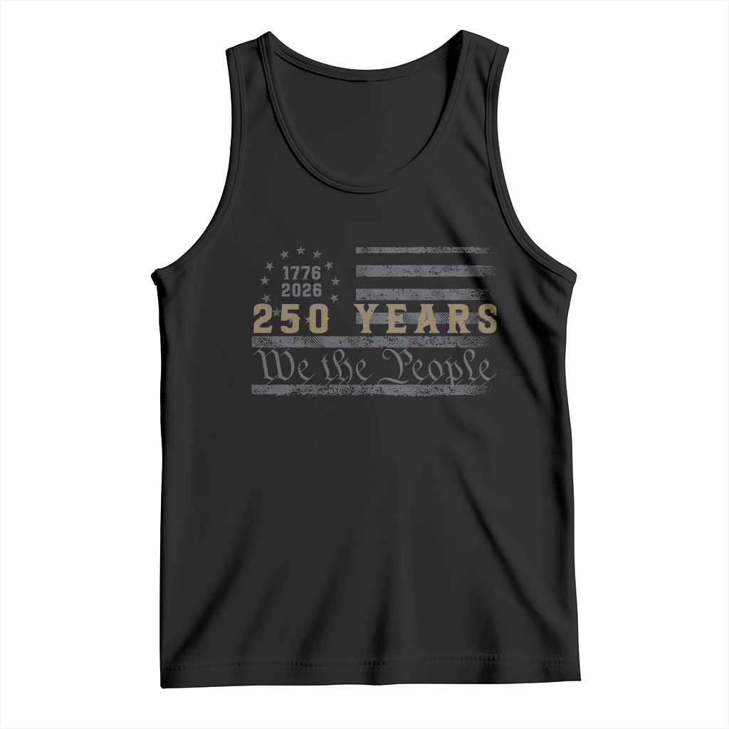 250 Years of Freedom American Flag Vintage Tank Top 1776-2026 We The People Patriotic Heritage TS02 Black Print Your Wear
