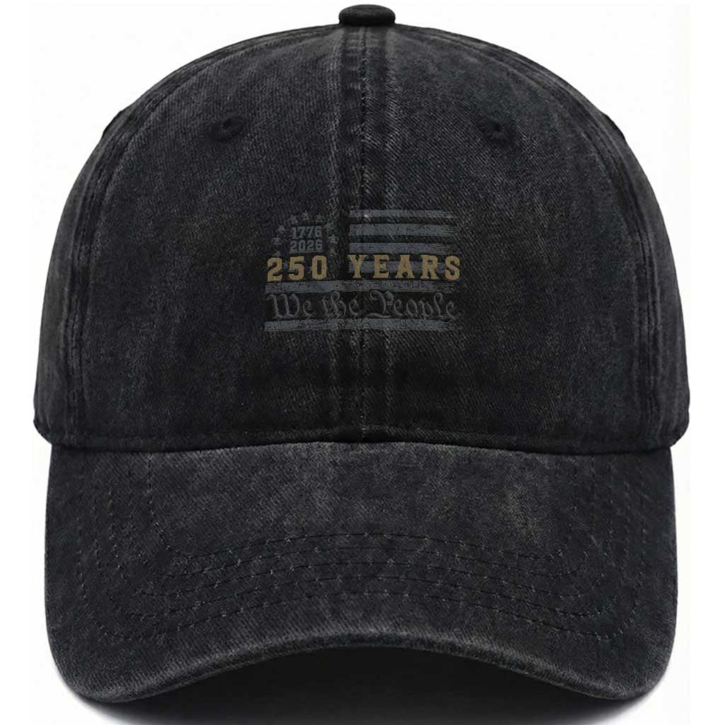 250 Years of Freedom American Flag Vintage Washed Cotton Baseball Cap 1776-2026 We The People Patriotic Heritage TS02 Print Your Wear