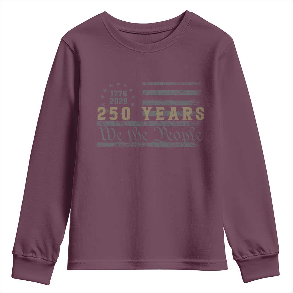 250 Years of Freedom American Flag Vintage Youth Sweatshirt 1776-2026 We The People Patriotic Heritage TS02 Maroon Print Your Wear