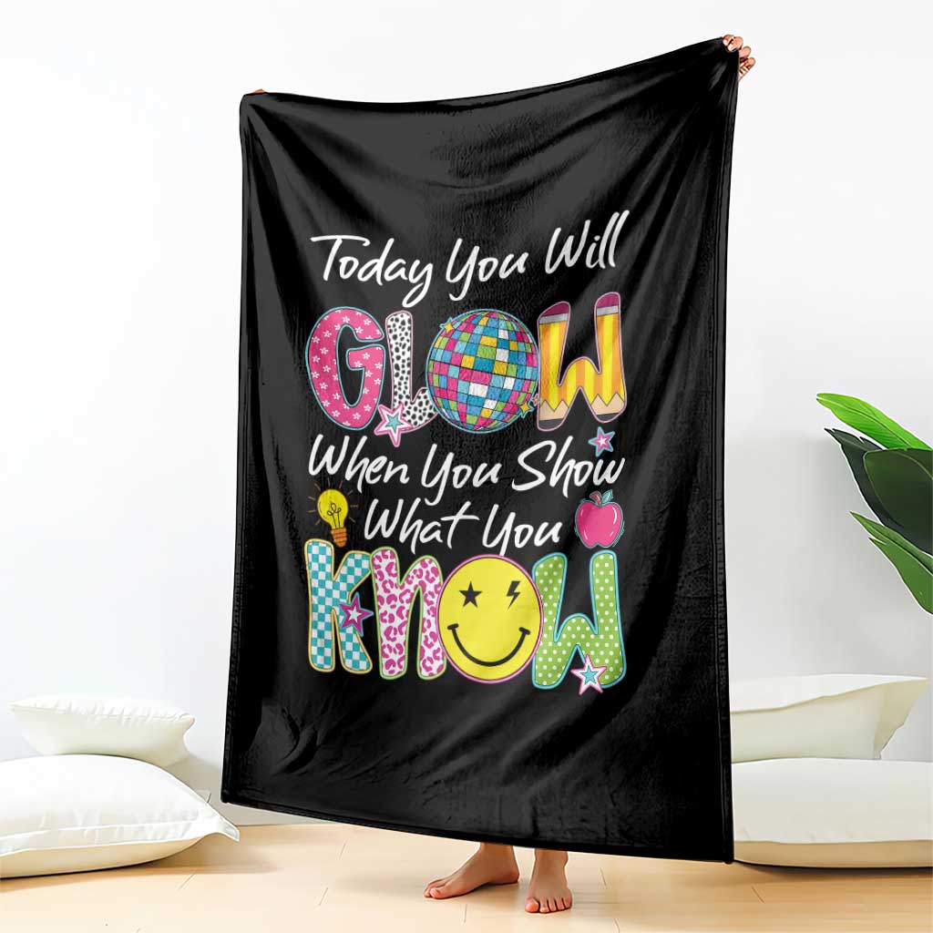 Motivational Test Day Glow Throw Blanket Today You Will Glow When You Show What You Know TS02 Print Your Wear