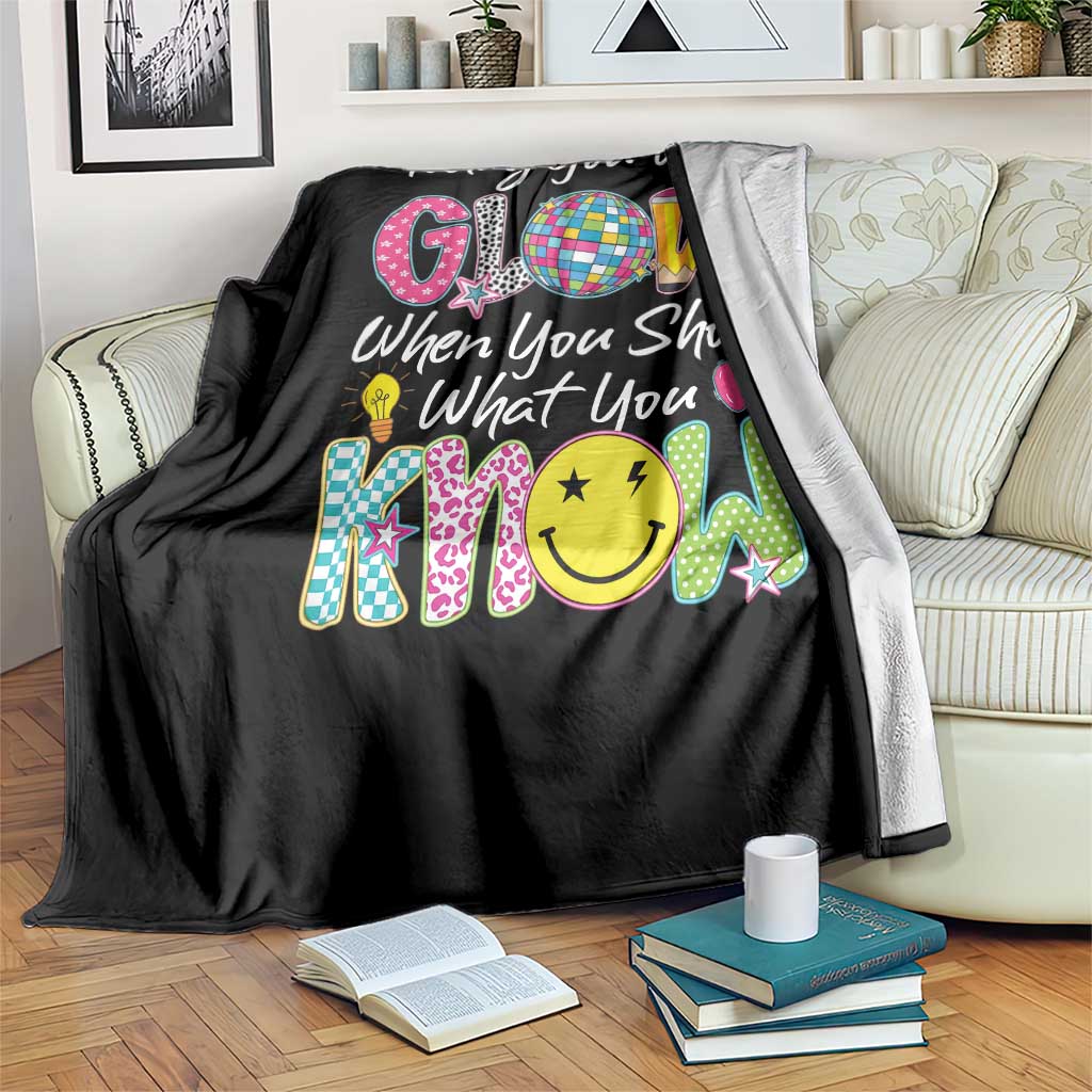 Motivational Test Day Glow Throw Blanket Today You Will Glow When You Show What You Know TS02 Print Your Wear