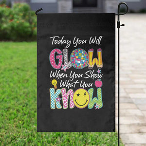 Motivational Test Day Glow Garden Flag Today You Will Glow When You Show What You Know TS02 Print Your Wear