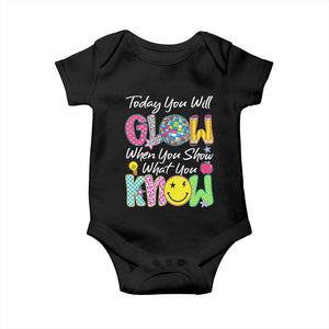 Motivational Test Day Glow Baby Onesie Today You Will Glow When You Show What You Know TS02 Black Print Your Wear
