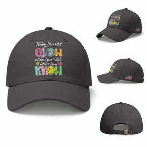 Motivational Test Day Glow Baseball Cap Today You Will Glow When You Show What You Know TS02 Baseball Cap Universal Fit Dark Gray Print Your Wear