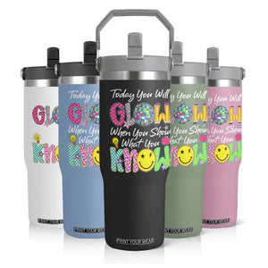 Motivational Test Day Glow Flip Straw Tumbler Today You Will Glow When You Show What You Know TS02 Print Your Wear