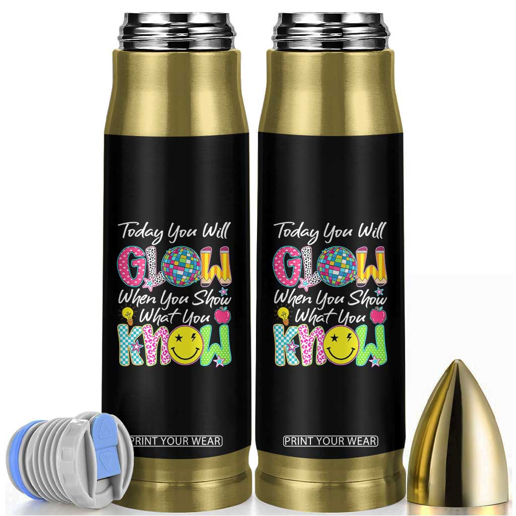 Motivational Test Day Glow Bullet Tumbler Today You Will Glow When You Show What You Know TS02 Black Print Your Wear