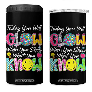 Motivational Test Day Glow 4 in 1 Can Cooler Tumbler Today You Will Glow When You Show What You Know TS02 One Size: 16 oz Black Print Your Wear