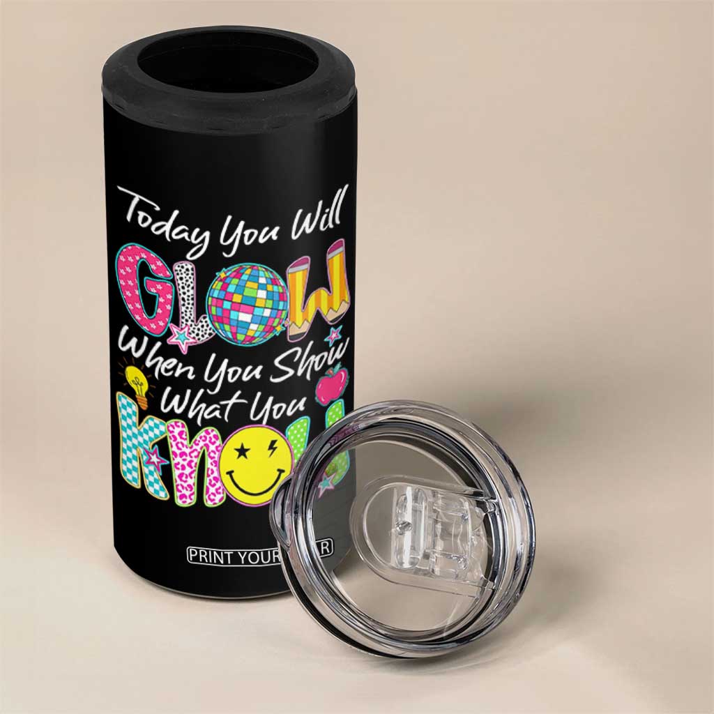 Motivational Test Day Glow 4 in 1 Can Cooler Tumbler Today You Will Glow When You Show What You Know TS02 Print Your Wear