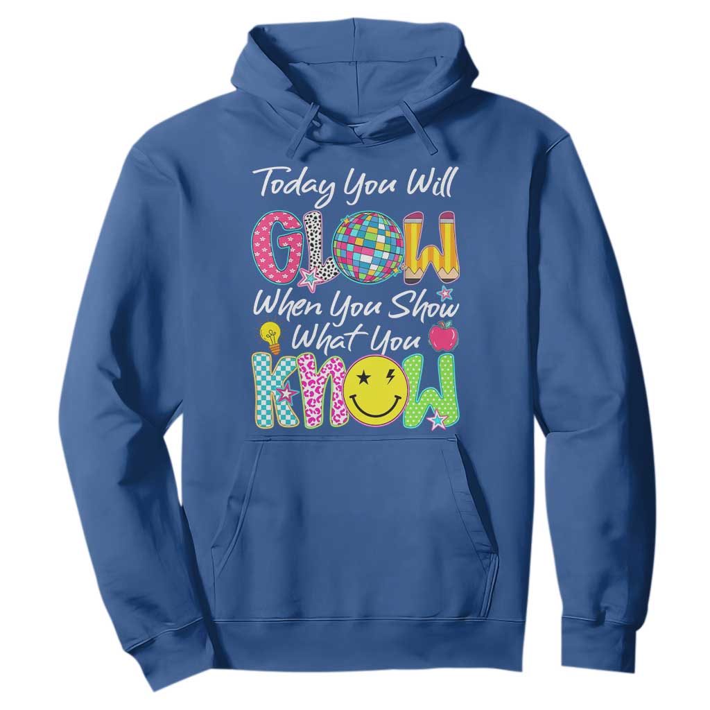 Motivational Test Day Glow Hoodie Today You Will Glow When You Show What You Know TS02 Royal Blue Print Your Wear