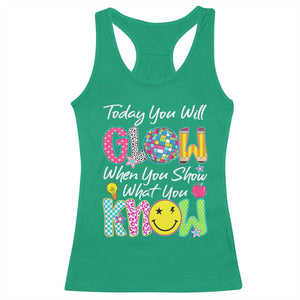Motivational Test Day Glow Racerback Tank Top Today You Will Glow When You Show What You Know TS02 Irish Green Print Your Wear