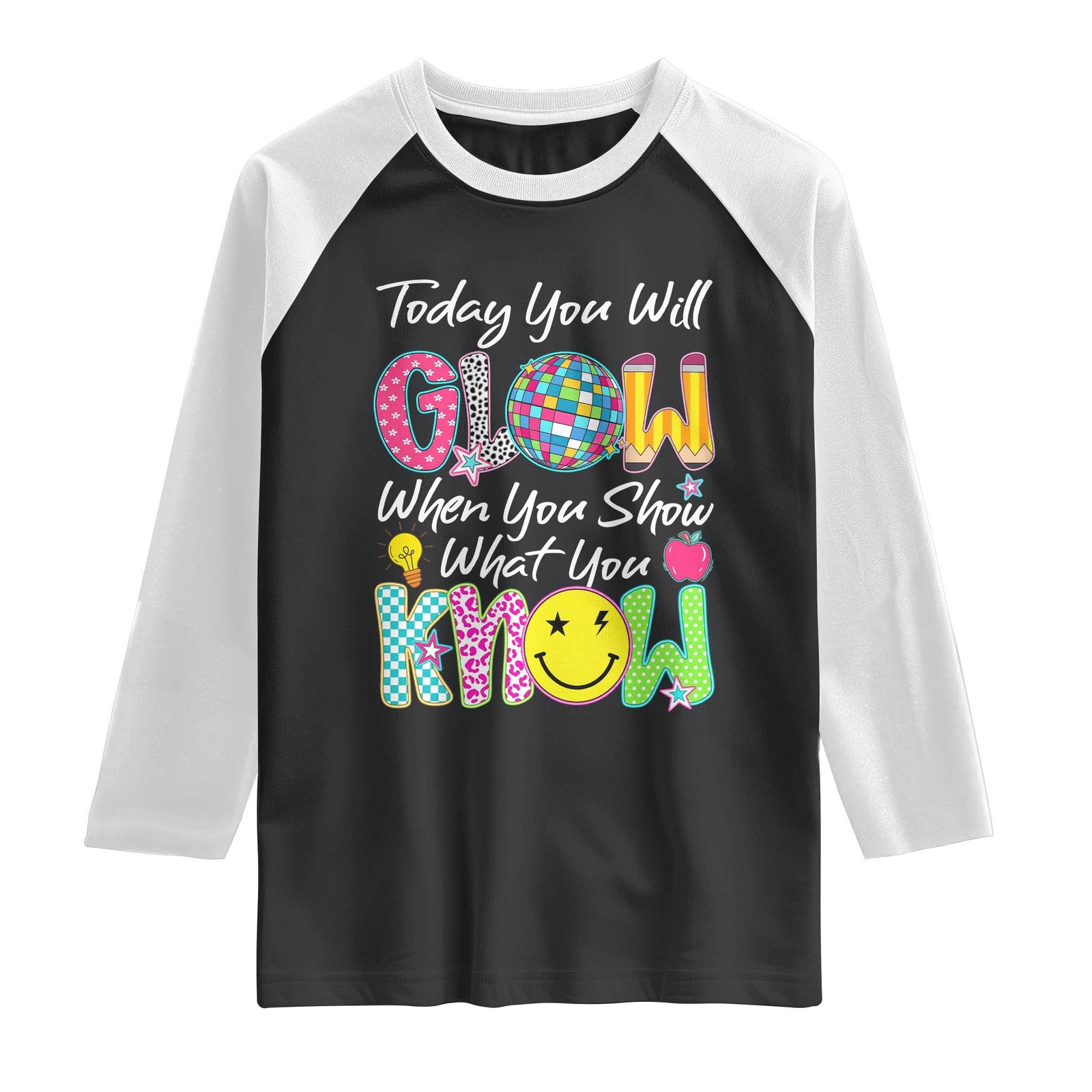 Motivational Test Day Glow Raglan Shirt Today You Will Glow When You Show What You Know TS02 Black White Print Your Wear