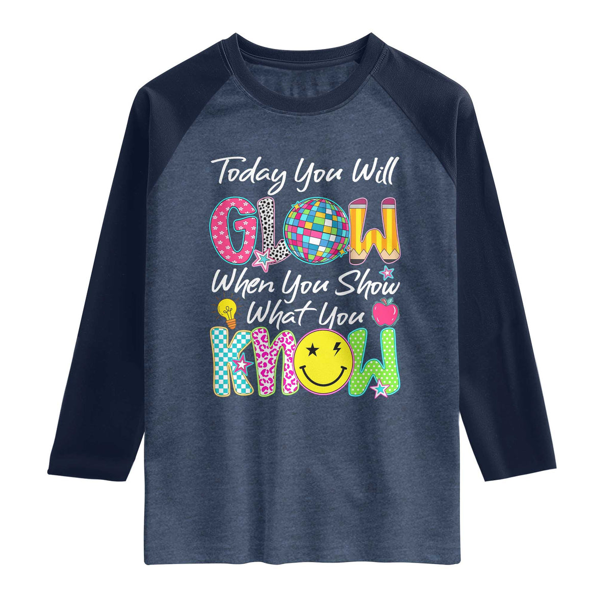 Motivational Test Day Glow Raglan Shirt Today You Will Glow When You Show What You Know TS02 Heather Denim Navy Print Your Wear