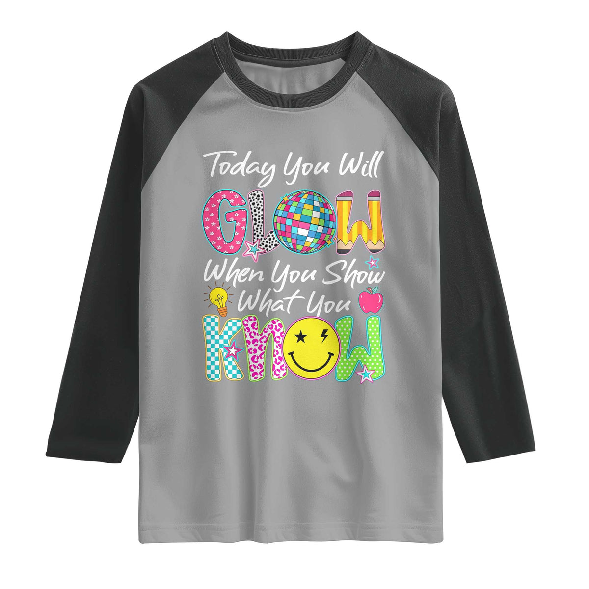 Motivational Test Day Glow Raglan Shirt Today You Will Glow When You Show What You Know TS02 Sport Gray Black Print Your Wear