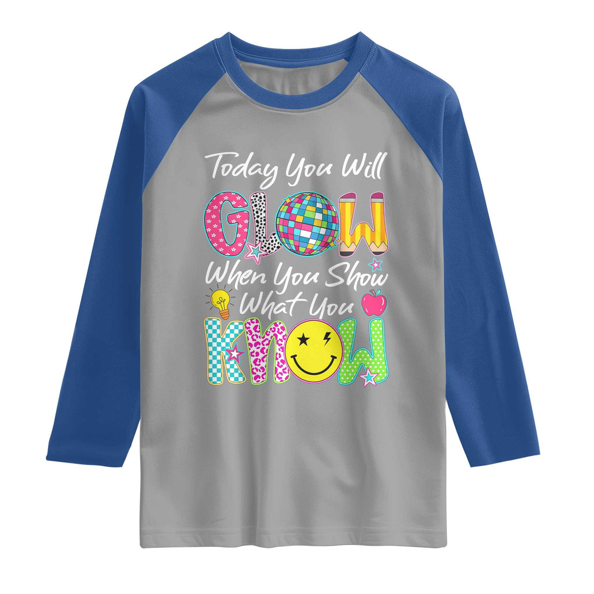 Motivational Test Day Glow Raglan Shirt Today You Will Glow When You Show What You Know TS02 Sport Gray Royal Print Your Wear