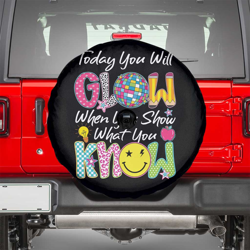 Motivational Test Day Glow Spare Tire Cover Today You Will Glow When You Show What You Know TS02 Black Print Your Wear