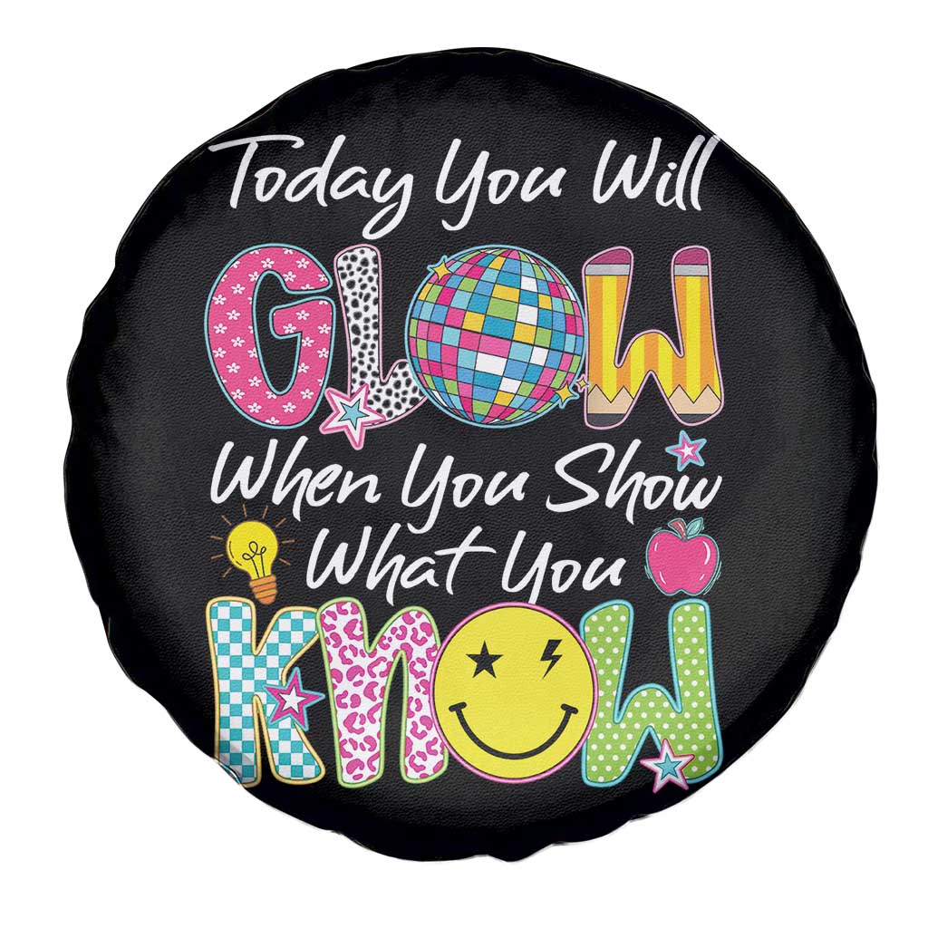 Motivational Test Day Glow Spare Tire Cover Today You Will Glow When You Show What You Know TS02 Print Your Wear