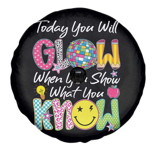 Motivational Test Day Glow Spare Tire Cover Today You Will Glow When You Show What You Know TS02 Print Your Wear