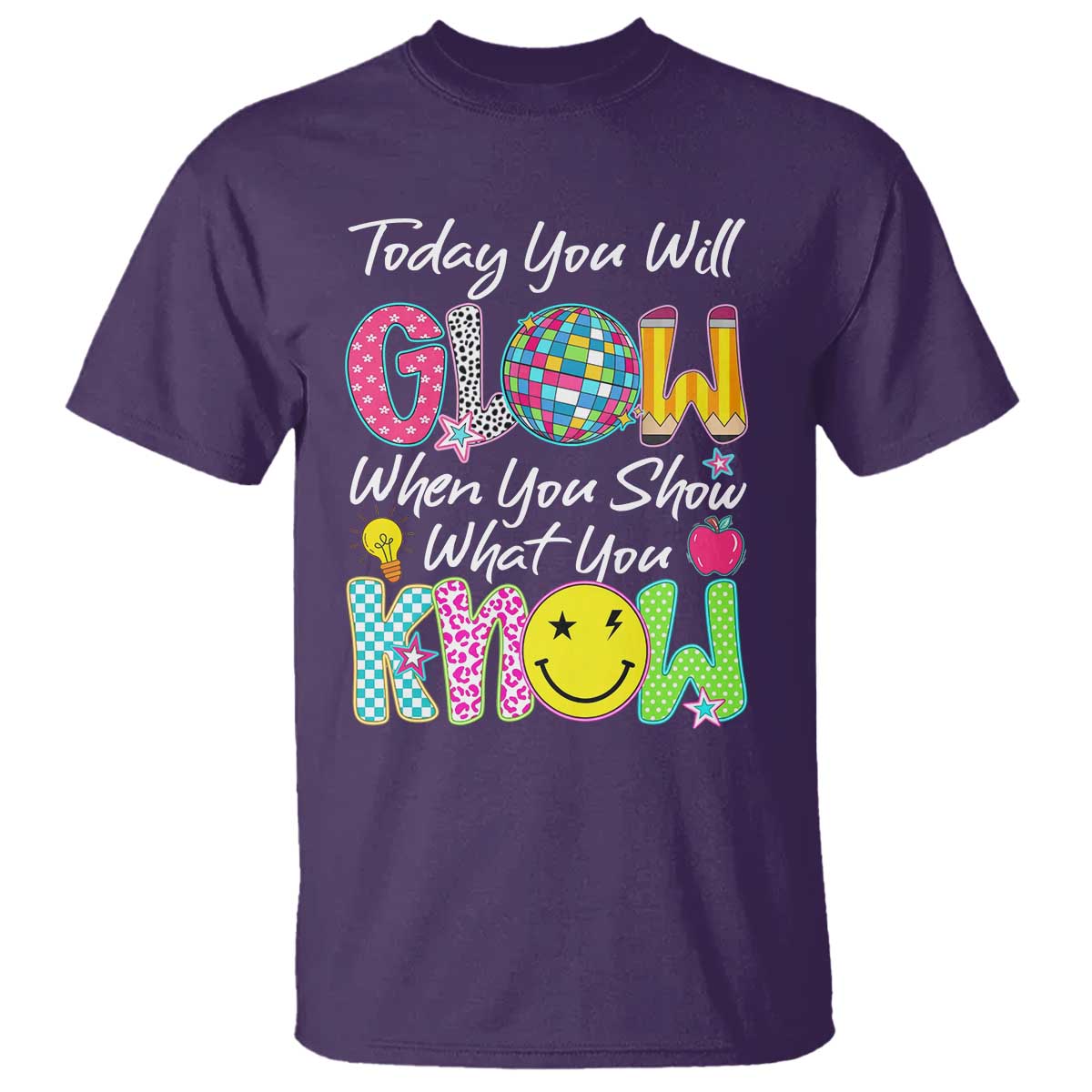 Motivational Test Day Glow T Shirt Today You Will Glow When You Show What You Know TS02 Purple Print Your Wear