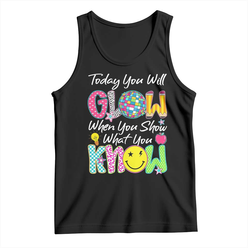 Motivational Test Day Glow Tank Top Today You Will Glow When You Show What You Know TS02 Black Print Your Wear