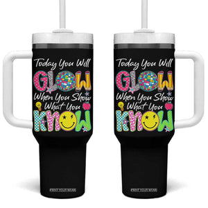 Motivational Test Day Glow Tumbler With Handle Today You Will Glow When You Show What You Know TS02 One Size: 40 oz Black Print Your Wear